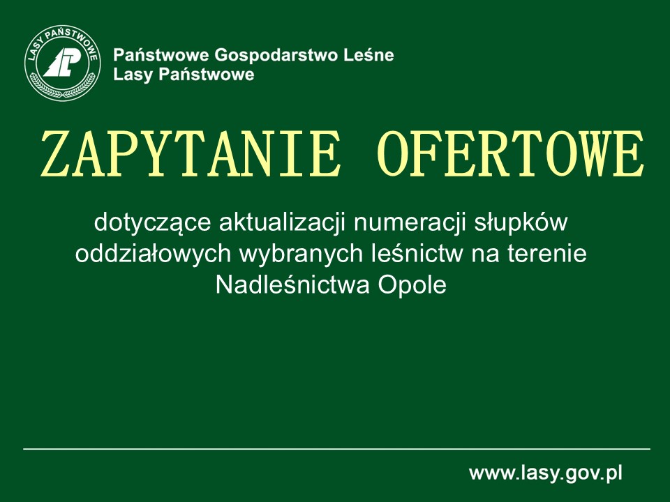 Zapytanie ofertowe dotyczące aktualizacji numeracji słupków oddziałowych na terenie Nadleśnictwa Opole