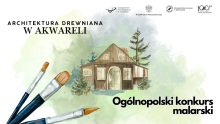 Ogólnopolski konkurs malarski - Architektura drewniana w akwareli